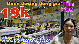 LẠC VÀO MÊ CUNG THIÊN ĐƯỜNG ĐỒNG GIÁ 19K ĐỔ BỘ QUẬN TÂN PHÚ - SÀI GÒN KHÔNG THIẾU THỨ GÌ, ĐẸP và RẺ