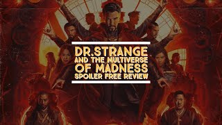 Dr. Strange And The Multiverse Of Madness Spoiler Free Review