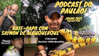 PODCAST DO PAULÃO: Bate-papo com Saymon de Albuquerque - Podcast #06 / 8/Junho/2022