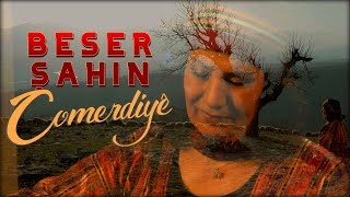 Beser Şahin - Comerdiyê