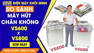 So sánh Máy hút chân không vòi ngoài VS600 và VS800 - Có gì Khác Biệt?