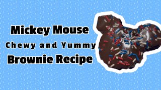 Mickey Mouse Chewy Chocolate Brownie Easy* Recipe