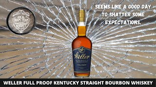 Weller FULL PROOF Kentucky Straight Bourbon Whiskey! Buckle Up DRAMFAM!