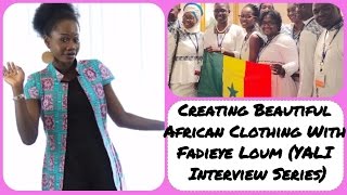 YALI Interview - Creating Beautiful Senegalese Clothing W/ Fadieye Loum | It's Iveoma