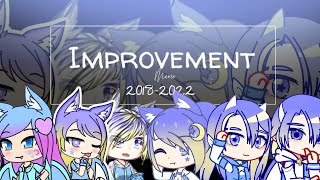 | Improvement Meme || [ !!2018-2022!!] || Gacha club — Trends |