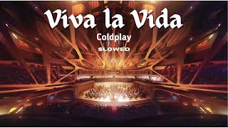 Viva la Vida, Coldplay slowed + reverb