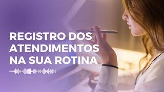 Melhor Forma De Incluir Os Registros Dos Atendimentos De Pacientes Na Sua Rotina