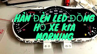 sửa đồng hồ xe kia morning bị cháy đèn led ,sửa đồng hồ ô tô /AUTO Phúc An