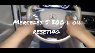 mercedes S 500 L  oil reseting