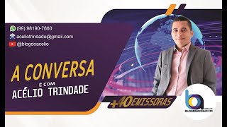 PROGRAMA - A Conversa é com Acélio Trindade (Edição -  QUARTA-FEIRA 04/09/2024)