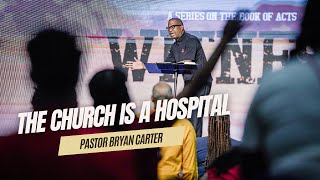 The Church Is A Hospital // Pastor Bryan Carter  -  Concord Church