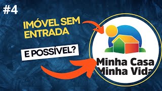 Da pra ter imóvel sem entrada pelo programa minha casa minha vida?