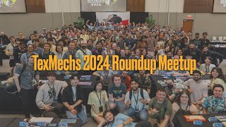 TexMechs 2024 Meetup Vlog Recap | slightly unhinged questions