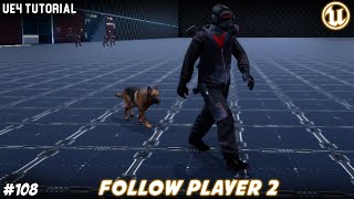 UE4: TUTORIAL #108 | Follow player Part 2 (Companion/Pets)