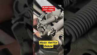 Alarm Honda Civic Turbo Error,Engine Hood Switch Error #shorts #honda #civicturbo #hondacivic