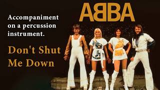 ABBA - Don't Shut Me Down / Accompaniment on a percussion instrument. #abba #drummer #music #pop