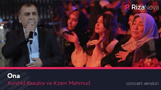 Xurshid Rasulov va A'zam Mahmud - Ona (LIVE VIDEO 2021)