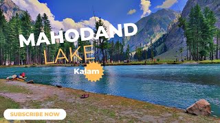 Mahodand Lake - Kalam