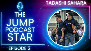 Tadashi Sahara - The Jumpstar Podcast (Episode 2)