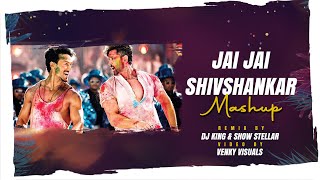 JAI JAI SHIVSHANKAR | MASHUP | DJ KING & SHOW STELLAR | KINGNATION VOL 3 | WAR | Hrithik Roshan