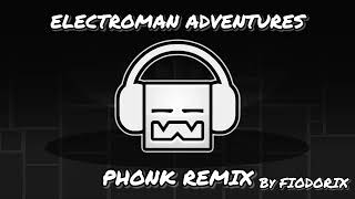 ELECTROMAN ADVENTURES - PHONK REMIX (Waterflame)