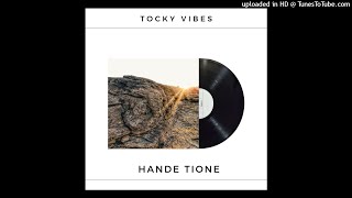 Tocky Vibes - Hande tione