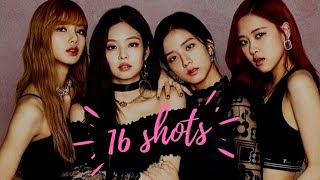 Blackpink | 16 shots [fmv]