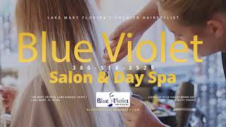 Lake Mary FL Premier Hairstylist Beauty Salon Blue Violet Salon & Spa Let Us Get Your Hair Perfect