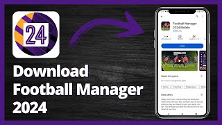 How To Download Football Manager 2024 Mobile | Quick and Easy