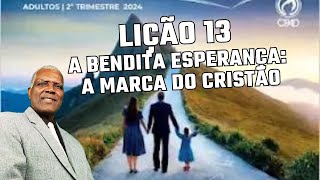 LIÇÃO 13|A CIDADE CELESTIAL|EBD 2º TRIMESTRE 2024|CPAD|ADULTOS