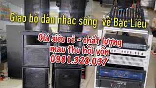 Bàn giao bộ dàn nhạc đi show giá mềm mại cho ae mau lấy vốn 0981.328.037