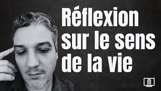 Réflexion sur le but de la vie