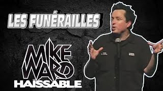 Les funérailles - Mike Ward Haïssable