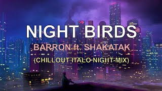 Barron - Night Birds ft. Shakatak