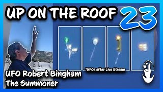 Up on The Roof 23 | UFO Robert Bingham, The Summoner