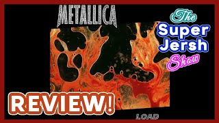 METALLICA Load and Reload Album REVIEW! | The SuperJersh Show [#52]