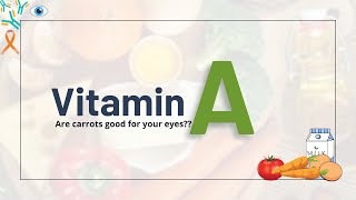 Vitamin A | Are carrots good for your eyes?