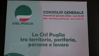 Consiglio Generale CISL Pugliacon la partecipazione di Daniela Fumarola Segr. Gen. Agg. CISL Naz.