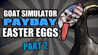 Goat Simulator: PAYDAY All Easter Eggs And Secrets | Part 2