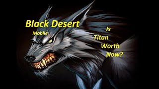 Black Desert Mobile - Titan The Werewolf (Titan's new update)