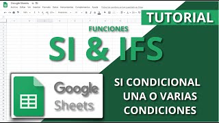 Google Sheets Tutorial En Español - Funcion SI (IF), IFS -  Una o Multiples Condiciones