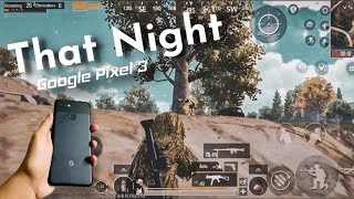 That Night | PUBG | Pixel 3 Gameplay | OmioXGaming