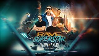 W&W X Axmo Ft. Haley Maze - Rave Superstar