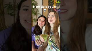 @Salmaritaaa #school #trend #matcha #mathclass #friends #fyp #shorts #relatable #shortsfeed