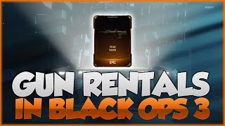 NEW WEAPON RENTALS IN BLACK OPS 3