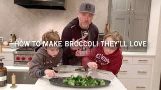 How to make Broccoli that everyone in the family will love. From BasicDad.