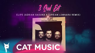 3 Sud Est - Clipe (Adrian Saguna x Ciprian Lemnaru Remix)