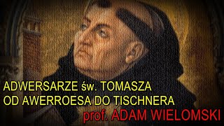 Awerroizm i dzisiejsi adwersarze św.Tomasza: od Awerroesa do Tischnera i Obirka - prof. A. Wielomski