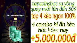 Hót Tapcoin Ra Vòng Quay Lên Đến 50$ - Tiếp Tục Nhận Hơn 10.000.000 Triệu Xu Kiêm Tiền Ảo Thời Nay.