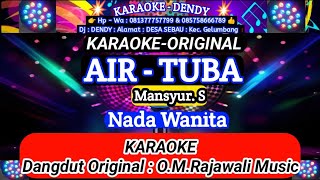 AIR TUBA - KARAOKE - NADA WANITA ( MANSYUR, S- O.M.Rajawali Music @karaoke-dendy )